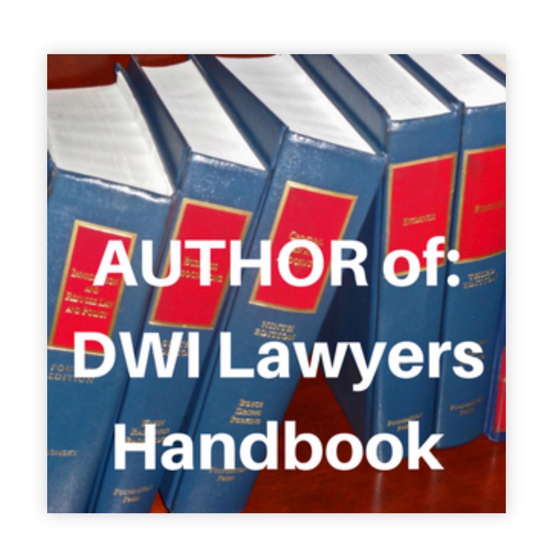 Author of DWI Lawyers Handbook